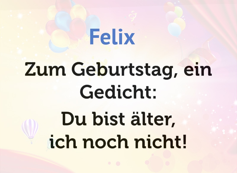 Zum Geburtstag ein Gedicht für Felix.