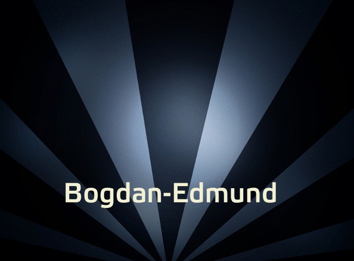 Bilder mit Namen Bogdan-Edmund
