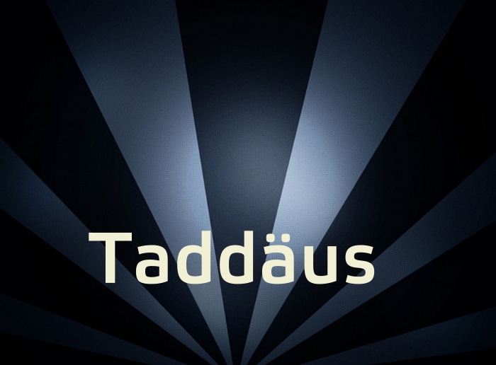 Bilder mit Namen Taddus
