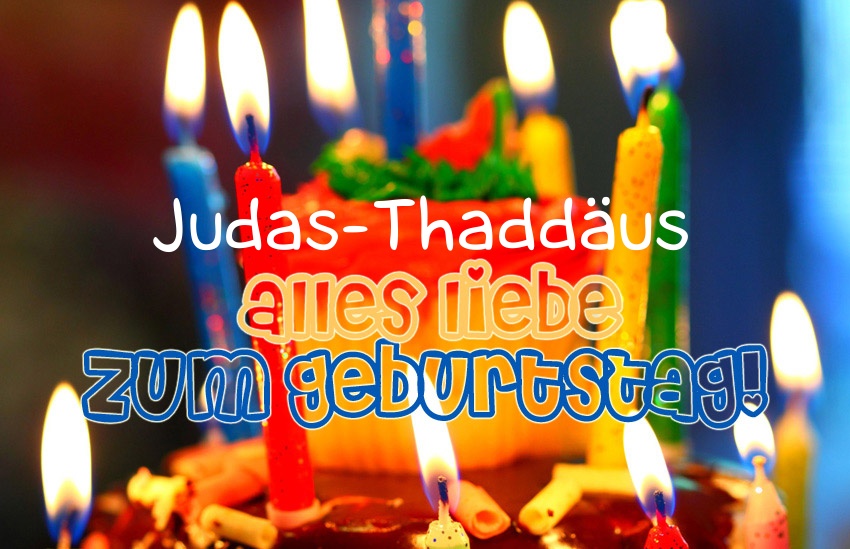 Alles Liebe zum Geburtstag, Judas-Thaddus!