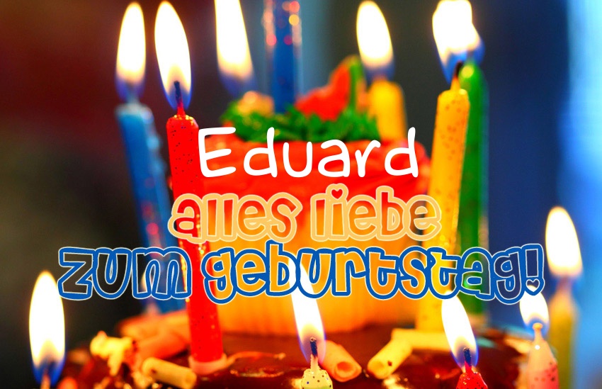 Alles Liebe zum Geburtstag, Eduard!