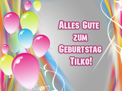 Alles Gute zum Geburtstag, Tilko!