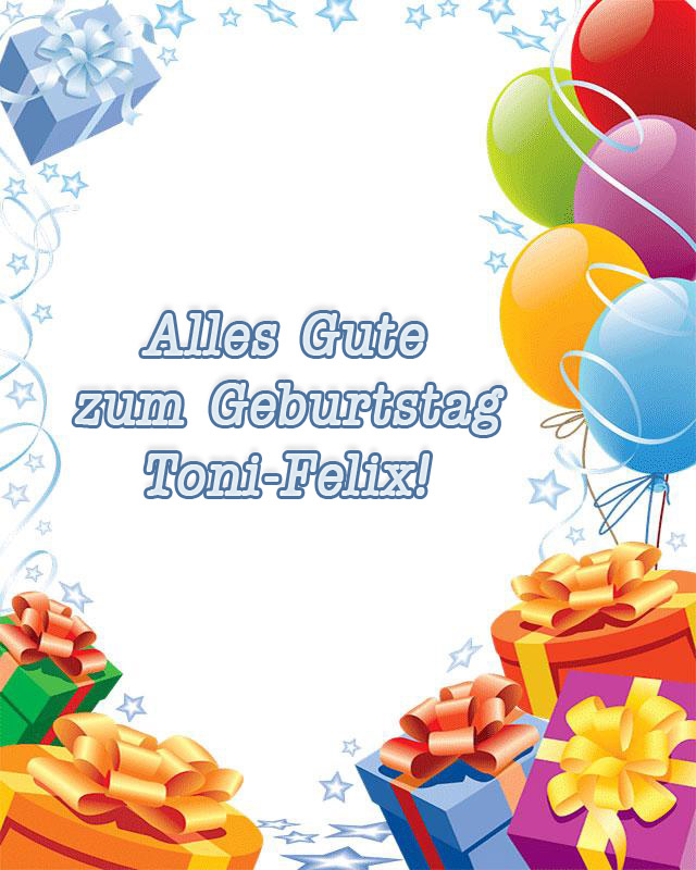 Alles Gute zum Geburtstag, Toni-Felix!