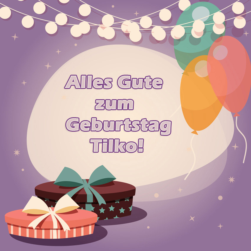 Alles Gute zum Geburtstag Tilko!