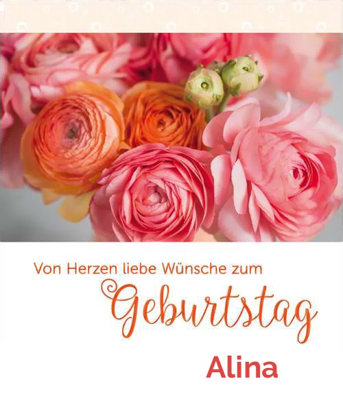 Von Herzen liebe Wunshe zum Geburtstag für Alina!