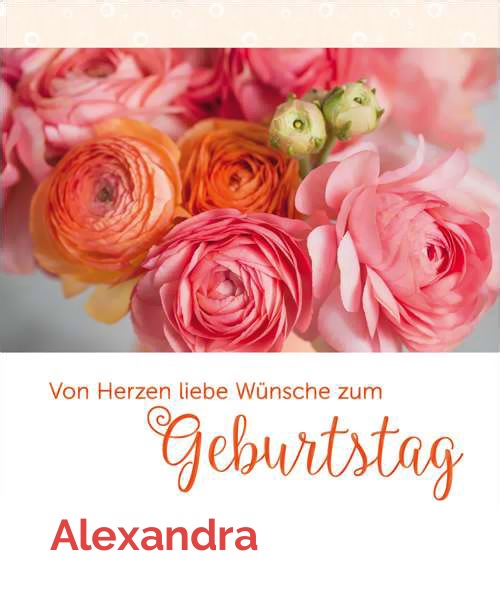 Von Herzen liebe Wunshe zum Geburtstag fr Alexandra!