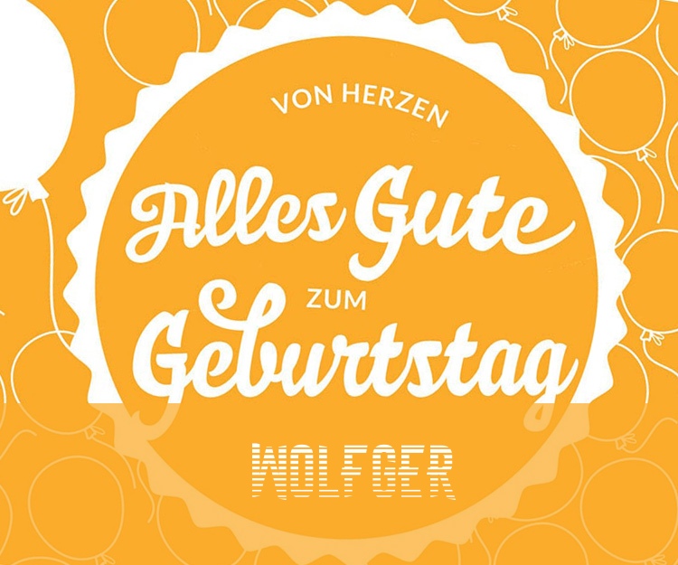 Von Hercen Alles Gute zum Geburtstag Wolfger!