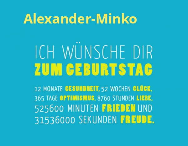 Alexander-Minko, Ich wnsche dir zum geburtstag...