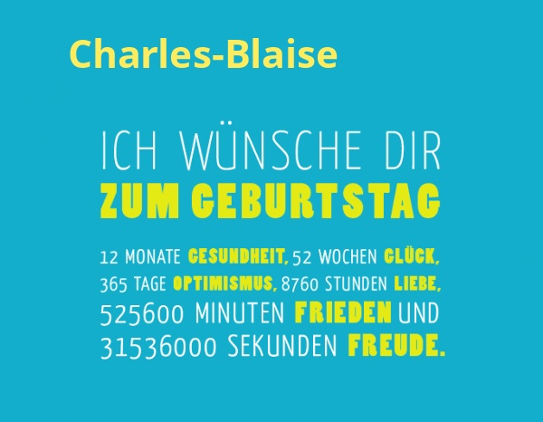 Charles-Blaise, Ich wnsche dir zum geburtstag...