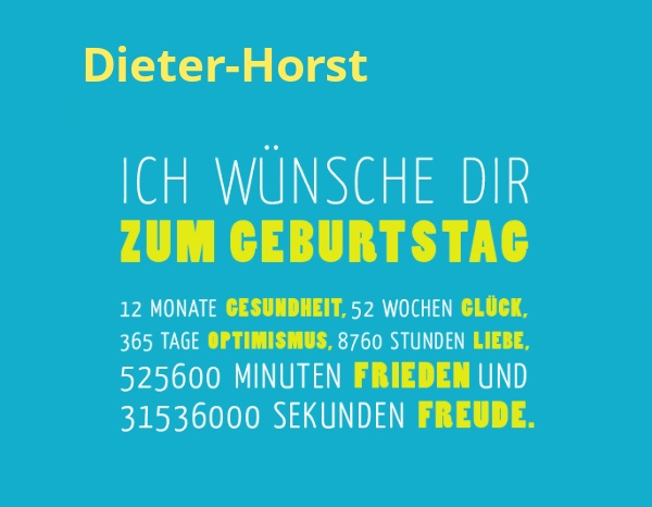 Dieter-Horst, Ich wnsche dir zum geburtstag...