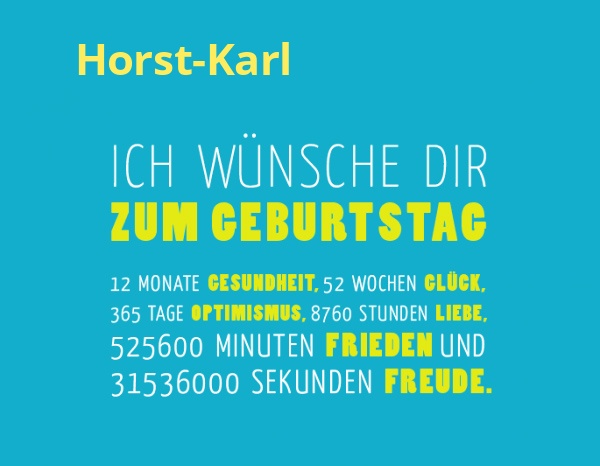 Horst-Karl, Ich wnsche dir zum geburtstag...