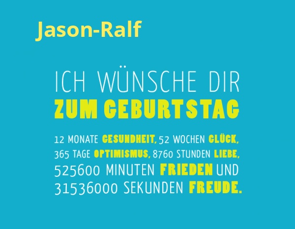 Jason-Ralf, Ich wnsche dir zum geburtstag...