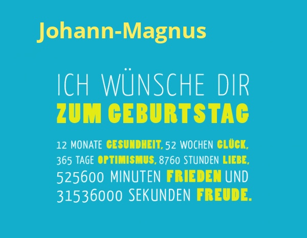 Johann-Magnus, Ich wnsche dir zum geburtstag...