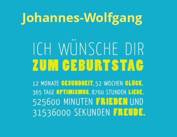 Johannes-Wolfgang, Ich wnsche dir zum geburtstag...