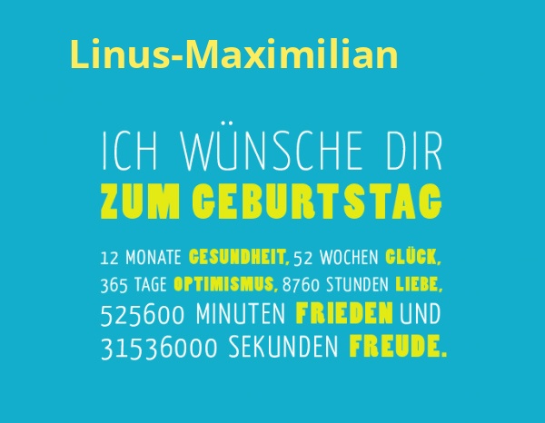 Linus-Maximilian, Ich wnsche dir zum geburtstag...