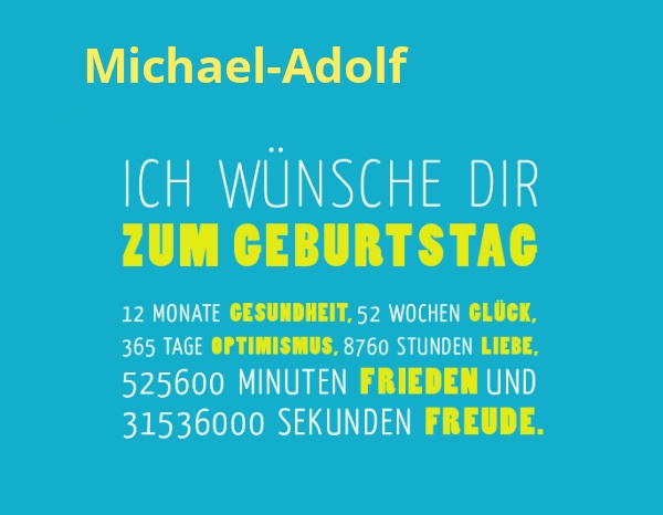 Michael-Adolf, Ich wnsche dir zum geburtstag...