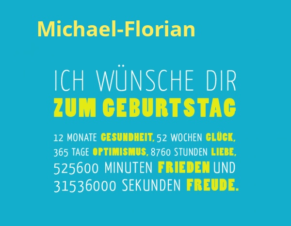 Michael-Florian, Ich wnsche dir zum geburtstag...