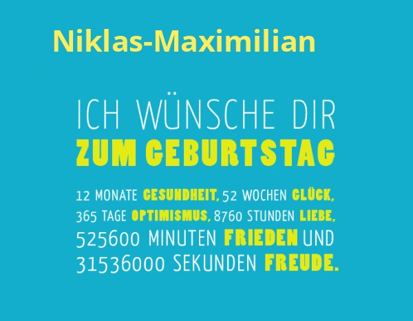 Niklas-Maximilian, Ich wnsche dir zum geburtstag...