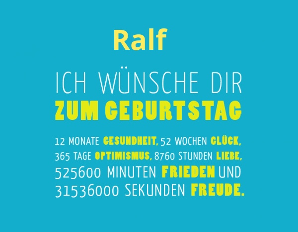 Ralf, Ich wnsche dir zum geburtstag...
