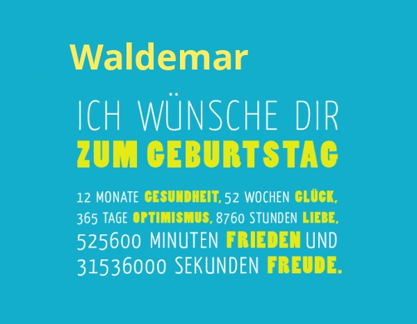 Waldemar, Ich wünsche dir zum geburtstag...