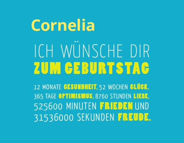 Cornelia, Ich wnsche dir zum geburtstag...