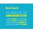 Bernhard, Ich wnsche dir zum geburtstag...