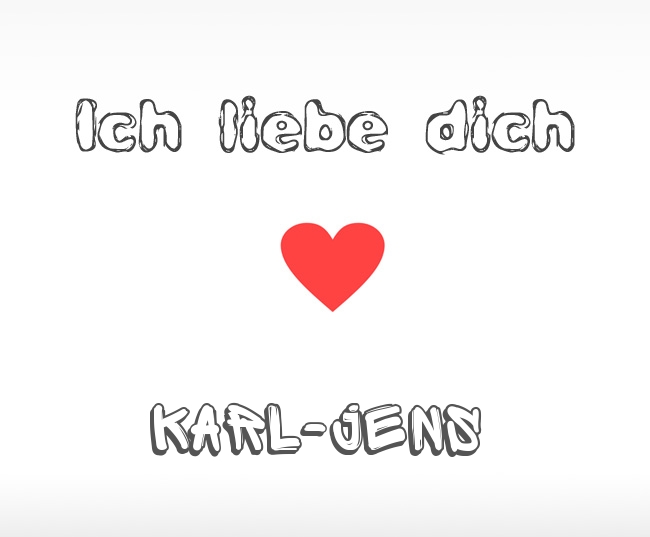 Ich liebe dich Karl-Jens