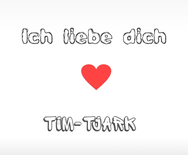 Ich liebe dich Tim-Tjark