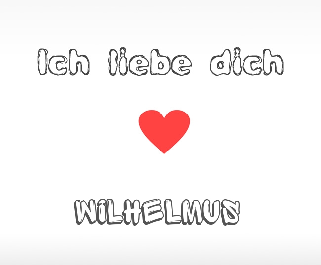 Ich liebe dich Wilhelmus