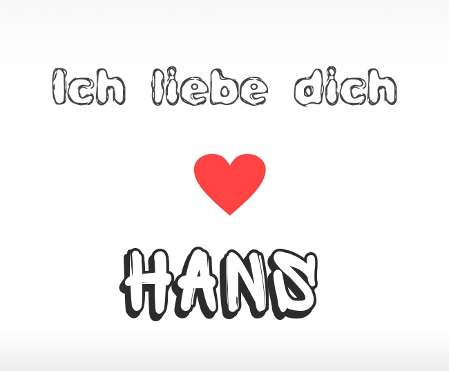 Ich liebe dich Hans