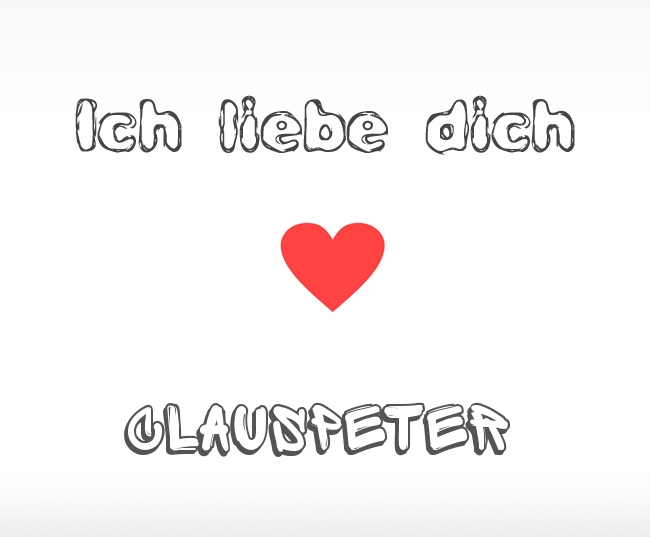 Ich liebe dich Clauspeter