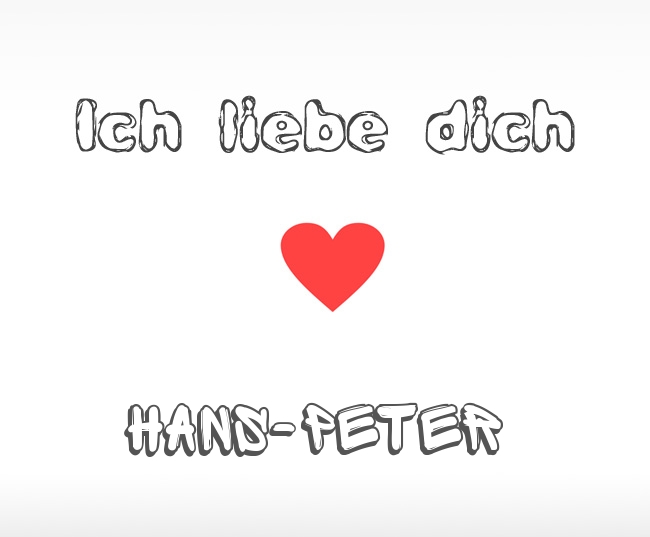 Ich liebe dich Hans-Peter