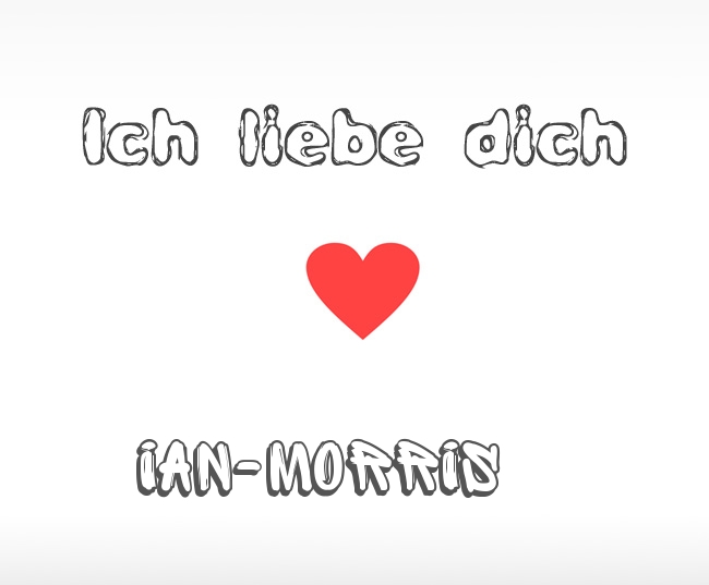 Ich liebe dich Ian-Morris