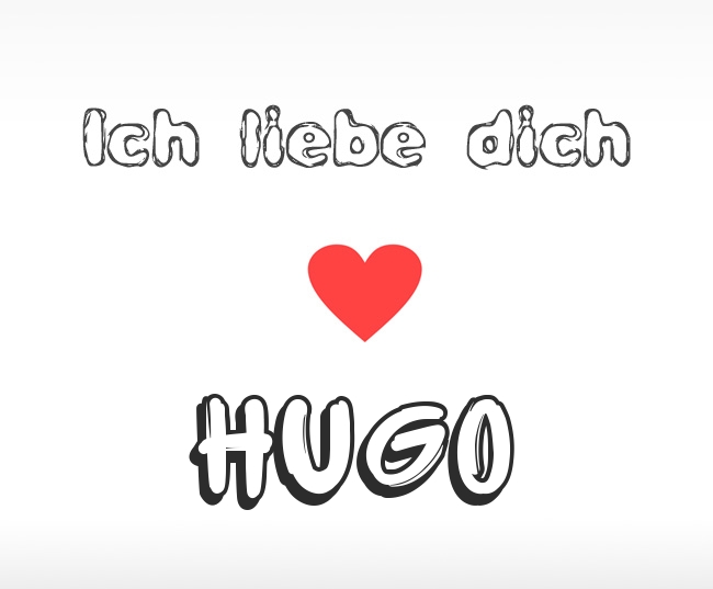 Ich liebe dich Hugo