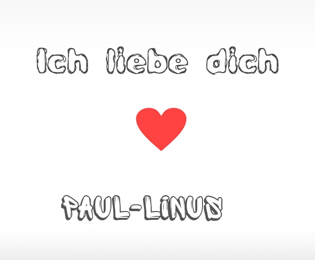 Ich liebe dich Paul-Linus