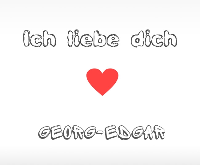 Ich liebe dich Georg-Edgar