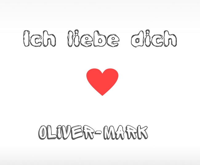 Ich liebe dich Oliver-Mark