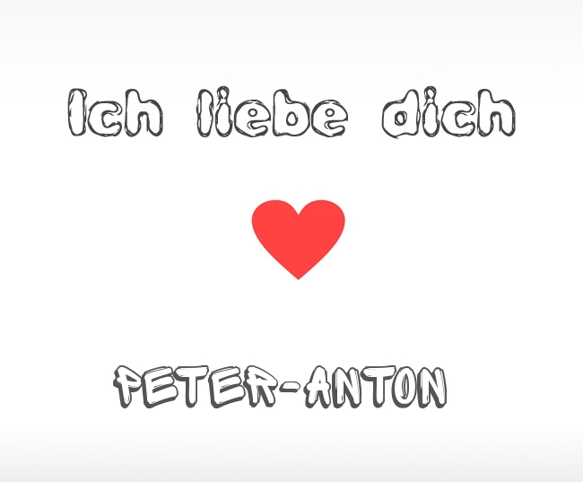 Ich liebe dich Peter-Anton