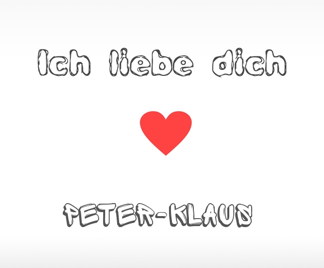 Ich liebe dich Peter-Klaus