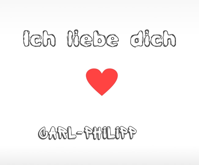 Ich liebe dich Carl-Philipp