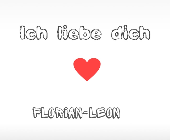 Ich liebe dich Florian-Leon