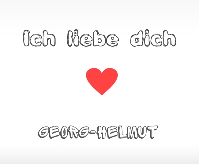 Ich liebe dich Georg-Helmut