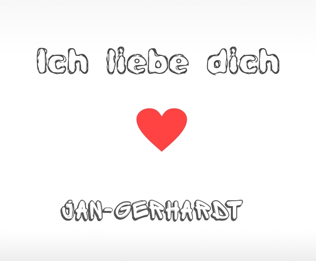 Ich liebe dich Jan-Gerhardt