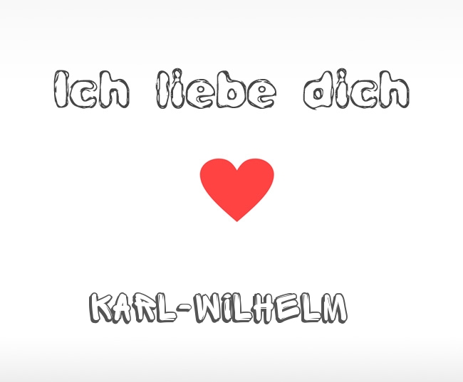 Ich liebe dich Karl-Wilhelm