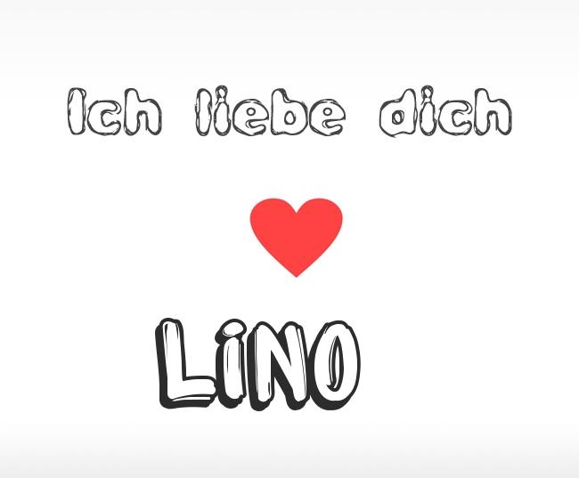 Ich liebe dich Lino