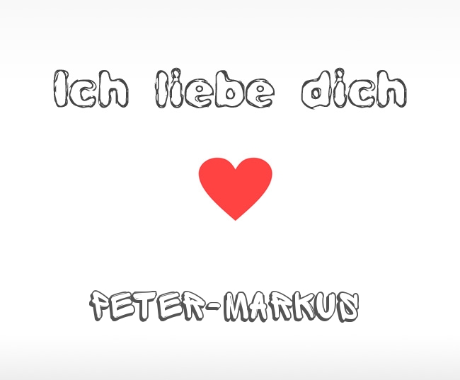 Ich liebe dich Peter-Markus