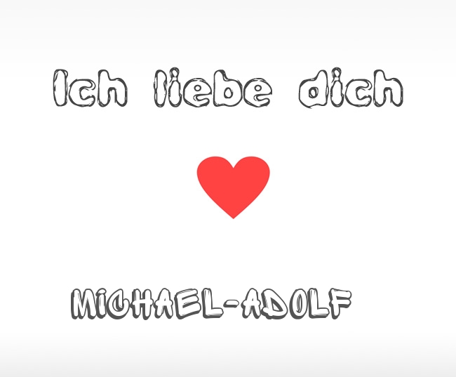 Ich liebe dich Michael-Adolf