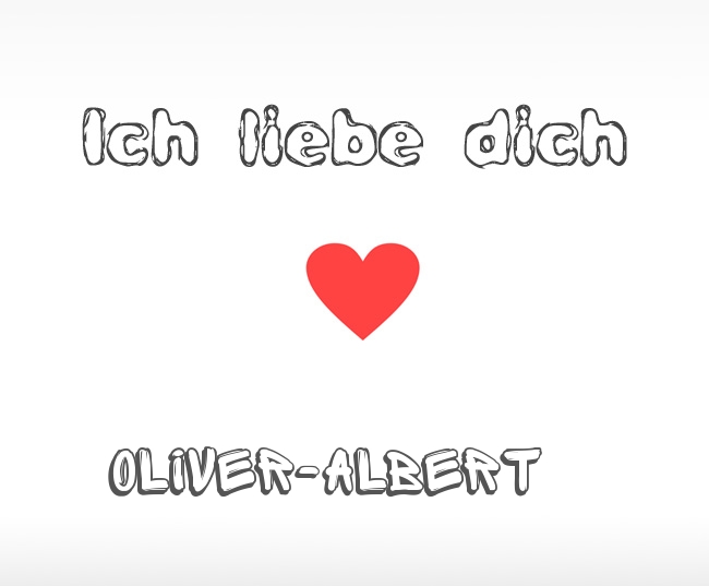 Ich liebe dich Oliver-Albert