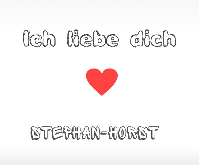 Ich liebe dich Stephan-Horst