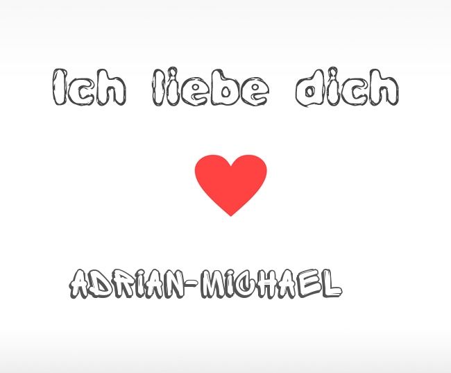 Ich liebe dich Adrian-Michael